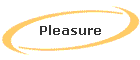 Pleasure