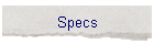 Specs