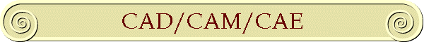 CAD/CAM/CAE
