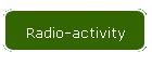 Radio-activity