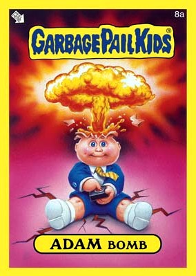 Details about   Garbage Pail Kids 2019 Was The Worst ANNOUNCING ADAM BOMB #20 Checklist GPK 