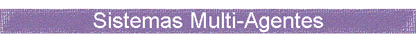 Sistemas Multi-Agentes
