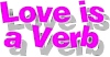 Love is a verb