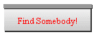 Find Somebody!