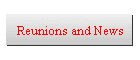 Reunions and News