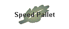 Speed Pallet