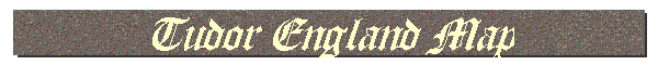 Tudor England Map