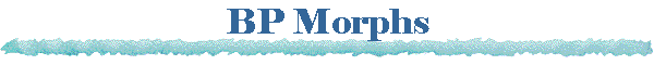 BP Morphs