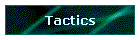 Tactics
