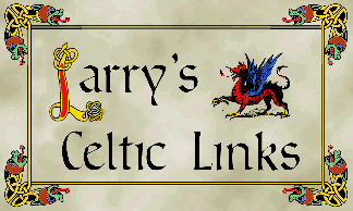 Larry's Celtic Links is a gateway to Celtic literature, history, and mythology. Scotland is especially well represented here.