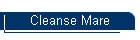 Cleanse Mare