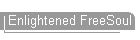 Enlightened FreeSoul