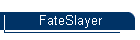 FateSlayer