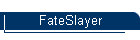 FateSlayer