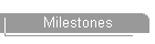 Milestones