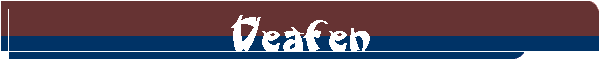 Deafen
