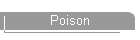 Poison
