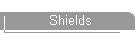 Shields