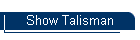 Show Talisman