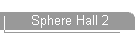 Sphere Hall 2