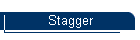 Stagger