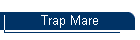 Trap Mare