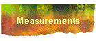 Measurements