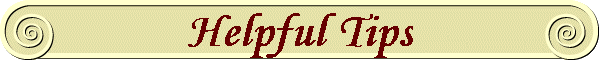 Helpful Tips