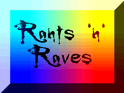 The Rants'n'Raves Page