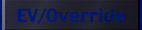 EV/override