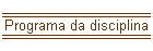 Programa da disciplina