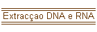 Extracao DNA e RNA