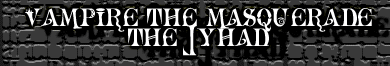 Vampire the Masquerade:  The Jyhad