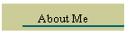 About Me