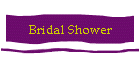 Bridal Shower