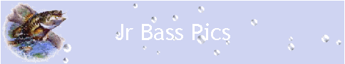 Jr Bass Pics