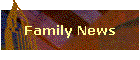 Family News