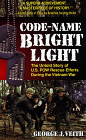 Code-Name Bright Light: The Untold Story of U.S. POW Rescue Efforts During the Vietnam War by George J. Veith 