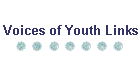Voices of Youth Links