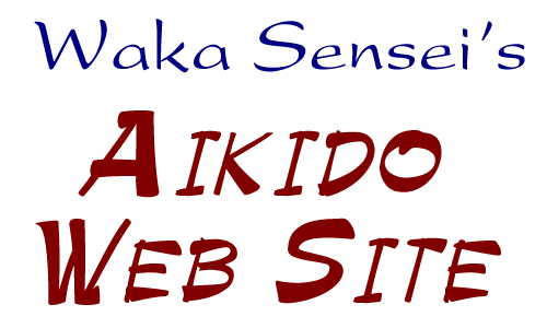 Waka Sensei's Aikido Web Site