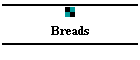 Breads