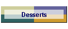 Desserts