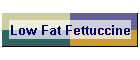 Low Fat Fettuccine
