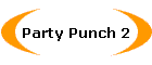 Party Punch 2