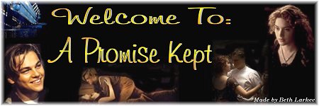 Welcome TO ~A PROMISE KEPT~