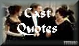 Cast Quotes