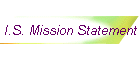 I.S. Mission Statement