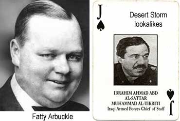 Desert Storm lookalikes: Fatty Arbuckle, Ibrahim Ahmad Abd Al-Sattar Muhammad Al-Tikriti, Iraqi Armed Forces Chief of Staff