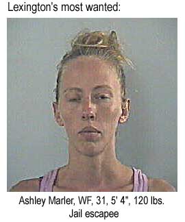 Lexington's most wanted: Ashley Marler, WF, 31, 5'4", 120 lbs, jail escapee