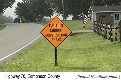 Caution: Church construction ahead, Highway 70, Edmonson County (Tabloid Headlines photo)